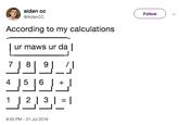 aidan cc @AidanCC Follow ) ﹀ According to my calculations ur maws ur da | 4 5 16 + 8:55 PM-21 Jul 2016