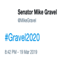 Senator Mike Gravel @MikeGravel #Grave!2020 8:42 PM -19 Mar 2019