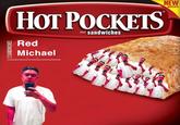 NEW RECIPE HOT POCKETS brand sandwiches Red Michael