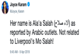 Joyce Karam @Joyce_Karam Her name is Ala'a SalahYi) as reported by Arabic outlets. Not related to Liverpool's Mo Salah! 9:45 AM-9 Apr 2019