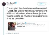 Tim Carvell @timcarvell Follow I'm so glad this has been rediscovered "Meet Joe Black" felt like a "Brewster's Millions" situation where the obiective was to waste as much of an audience's time as possible. Rose O'Shea @ladyastronauty This is the most bonkers one minute of a movie that l have ever seen 1:19 8:15 PM - 11 Apr 2019