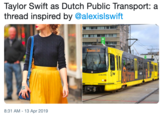 Taylor Swift as Dutch Public Transport: a thread inspired by @alexislswift euNegei u-ov.info 8:31 AM -13 Apr 2019