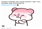 Cersei is literally the whole fandom right now. WHERE ARE ELEPHANTS #GameofThrones盈 GIF 9:22 PM - 14 Apr 2019