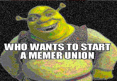 WHO WANTS TO START A MEMER UNION