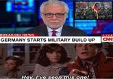 Germany out here again BREAKING NEWS LIVE GERMANY STARTS MILITARY BUILD UP C Hey, l've seen this one!