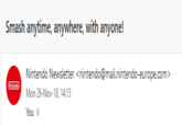 Even Nintendo wants in! Smash anytime, anywhere, with anyone! Nirrikrlo Nwskiikr <ninisiclco^l.rirrilc> <icx:*xmi»- Mon 26-Nov-18, 14:15 You Man 2-o l eso-europe.com