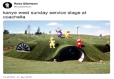 Ross Eilertson @rosseilertson kanye west sunday service stage at coachella BBC PICTURE ARCHIVES 12:45 PM - 21 Apr 2019