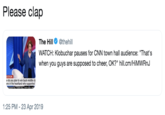 Please clap The Hill @thehill WATCH: Klobuchar pauses for CNN town hall audience: "That's when you guys are supposed to cheer, OK?" hill.cm/HİMWRnJ w do you plan to win back middle c ers in the heartland who 1:25 PM - 23 Apr 2019