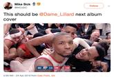 6) Mike Sick @MiCxSiC Follow This should be @Dame Lillard next album cover 115 POR D 118 FINAL OKC 2:59 AM - 24 Apr 2019 from East Point, GA