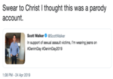 Swear to Christ I thought this was a parody account. Scott Walker@ScottWalker In support of sexual assault victims, I'm wearing jeans on #DenimDay #DenimDay2019 1:08 PM -24 Apr 2019