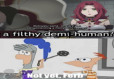 Motovasu-sama, why are youY complimenting a filthy demiFhuman a filthy demi-human? otye