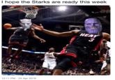 I hope the Starks are ready this week @B HEAr 3 12:11 PM-25 Apr 2019