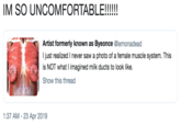 Artist formerly known as Byeonce @lemonadead I just realized I never saw a photo of a female muscle system. This is NOT what I imagined milk ducts to look like. Show this thread 1:37 AM -23 Apr 2019