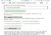 Al { LG-111 39% A 3:14 AM tps://account.xbox.com9 Enter your new gamertag: noobmaster69 Check Availability Error: noobmaster69 is taken. Please try another. Suggestions You can try one of the following or one of Vour OWn noobmaster6992 noobmaster69891 noobmaster69432 noobmaster69973 noobmaster69264 Refresh Important! If you use this account on an Xbox 360 console, after changing your gamertag, you will need to recover the account to the console before vou can log in again