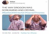Meme about hating the sound of Drogon crying. Taken from a list of "Twitter Reactions To 'Game Of Thrones'":https://cheezburger.com/8258309/all-the-best-twitter-reactions-to-game-of-thrones-season-8-episode-3-battle-for-winterfell Season 8 Episode 3 'Battle For Winterfell'.