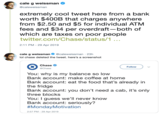 Chase cale g weissman @caleweissman extremely cool tweet here from a bank worth $400B that charges anywhere from $2.50 and $5 for individual ATM fees and $34 per overdraft-both of which are taxes on poor people twitter.com/Chase/status/1 2:11 PM - 29 Apr 2019 cale g weissman Ф @caleweissman-23h lol chase deleted the tweet. here's a screenshot Chase @Chase Follow You: why is my balance so low Bank account: make coffee at home Bank account: eat the food that's already in the fridge Bank account: you don't need a cab, it's only three blocks You: I guess we'll never know Bank account: seriously? #MondayMotivation 2:57 PM-29 Apr 2019