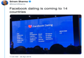 Sriram Sharma @SriramVSharma Facebook dating is coming to 14 countries Facebook Dating END OF TEAR uS Phiippines Brazi Paraguay Vietnam Peru Uruguay Singapore Chile Guyana Malaysia Bolivia Suriname Lacs Ecuador Colombia Theiland Argentina Canada 11:04 AM-30 Apr 2019