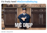 It's finally here!! #ItsGonnaBeMaytag MIC DROP GIF 3:03 AM-30 Apr 2019