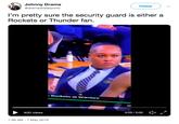 Johnny Drama @dramadoessports Follow I'm pretty sure the security guard is either a Rockets or Thunder fan. こRockets at Warriors 72 gkK 400 views 0:03 / 0:05 1:39 AM -1 May 2019
