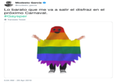 Modesto García amodesto garcia Lo barato que me va a salir el disfraz en el próximo Carnaval. #Gaysper Translate Tweet 5:04 AM - 29 Apr 2019