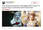 Fiona Napier @FionaNapier Follow The reason beyonce and gaga didn't show is cause they've already done that look. #metaala 6:34 PM -7 May 2018