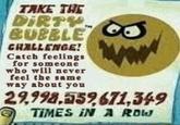 TAKE TH BUBBLE GHALLENGE! Catch feelings for someone who will never feel the same way about you 2,998,559671,349