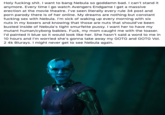 Holy f------ s---. I want to bang Nebula so goddamn bad. I can't stand it anymore. Every time I go watch Avengers Endgame I get a massive erection at the movie theatre. I've seen literally every rule 34 post and p--- parody there is of her online. My dreams are nothing but constant f------ sex with Nebula. I'm sick of waking up every morning with six nuts in my boxers and knowing that those are nuts that should've been busted inside of Nebula's tight smurfette p----. I want her to have my mutant human/cyborg babies. F---, my mom caught me with the toaser. I'd painted it blue so it would look like her. She hasn't said a word to me in 10 hours and I'm worried she's gonna take away my GOTG and GOTG Vol 2 4k Blurays. I might never get to see Nebula again.