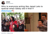Gibby Did it First eman Demanomairi Why is everyone acting like Jared Leto is special when Gibby did it first?? #MetGala 3:42 PM - 6 May 2019