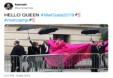Umbrellas hannah @burncrashhes 8 HELLO QUEEN #MetGa!a2019 #metcampr 2:27 PM -6 May 2019