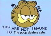 I1 RE NOT/IMMUNE TO The poop dealers sale