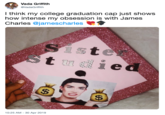 Vada Griffith VadaGriffith I think my college graduation cap just shows how intense my obsession is with James Charles @jamescharles 10:25 AM -30 Apr 2019