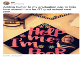 ash Gmyarmistrong Adding humor to my graduation cap to hide how scared I am for OT grad school next Im 8:34 PM -30 Apr 2019