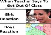 When Teacher Says To Get Out Of Class IGaZNoble Girls Reaction E THERLANDS BRITAIN SEA Boys Reaction LTLt ress