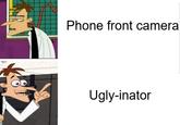 Phone front camera Ugly-inator