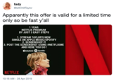 fady @lsltChillTaylor Apparently this offer is valid for a limited time only so be fast y'all 1 YEAR NETFLIX PREMIUM BY JUST 3 EASY STEPS 1. STREAM TAYLOR'S NEW SINGLE ON APPLE MUSIC/SPOTIFY 2. SCREENSHOT IT 3. POST THE SCREENSHOT USING #NETFLIXME AND HERE YOU GO! MUSIC spotify NETFLIX 10:16 AM -28 Apr 2019