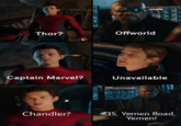Offworld Thor? Captain Marvel? Unavailable Chandler? 15, Yemen Road Yemen!