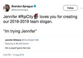 Brandon Sprague Follow BrandonSprague Jennifer #RipCity() loves you for creating our 2018-2019 team slogan. "Im trying Jennifer" Jennifer illiams @ChocDelight1980 Replying to @CJMcCollum Win a playoff game then talk 5:42 PM-15 Aug 2018