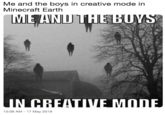 Me and the boys in creative mode in Minecraft Earth 10:09 AM-17 May 2019
