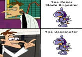 The Razor Blade Brigadier The koopinator