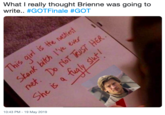 What I really thought Brienne was going to write.. #GOTFinale #GOT 10:43 PM-19 May 2019