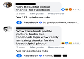 very Beautiful colour thanks for Facebook3.318 2 sem Me gusta Responder Ver 179 opiniones más FacebookSo glad you like it, Musa!. Wow facebook profile picture looks like facebook logo wow really amazing thanks for the beautidpful photo! 1.356 2 sem Me gusta Responder Ver 47 opiniones más Facebook Thanks,
