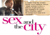 I couldn't belp but wonder: Inside every confident, dríven, single woman, is tbere a delicate, fragile princess just waiting to be saved? Was Cbarlotte right? Do women just want to be rescued? @haun edtoilet SeX and the CItV