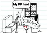 My PP hard SCREAM