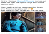 All the hilarious #GameOfThrones memes out there can feed me a good laugh for a whole damn month Also, freaking twitter people getting thirsty over Robin Arryn glow up! He's fine tho! Glad to see him one last time 8:05 AM - 20 May 2019