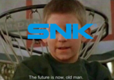 SNK The future is now, old man.