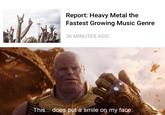 Meme about heavy metal becoming more popular. Taken from a list of "27 Dank Metal Memes For The True Metalheads":https://cheezburger.com/8431365/27-dank-metal-memes-for-the-true-metalheads from cheezburger. 
