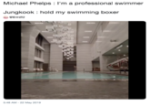 Michael Phelps : l'm a professional swimmer Jungkook : hold my swimming boxer 방탄소년단 5:48 AM - 22 May 2019