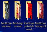 Memes he 7pages Mleme the7pagye, Meme f the7pges Meme he 7 eages is under a minute is over a minute gets delayed to the next episode does not happen at all