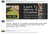 MrBeast Φ @MrBeastYT-26 Nov 2018 I just noticed that this video started a big trend, f---, I'm not even milking my own trend. Time to go make the boys do another challenge lol Wins S Challer MrBeast 16:36 28M vie MrBeast @MrBeastYT Yooo, what if invited everyone who did one of these videos and had them all compete for $100k? 7:05 AM -26 Nov 2018 GFUEL|Conor @conoredits 26 Nov 2018 Replying to MrBeastYT No because morgz doesn't deserve any more attention Imao