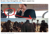 Even the Knights of Ren want to #MakeSolo2 Happen 10:35 AM - 23 May 2019